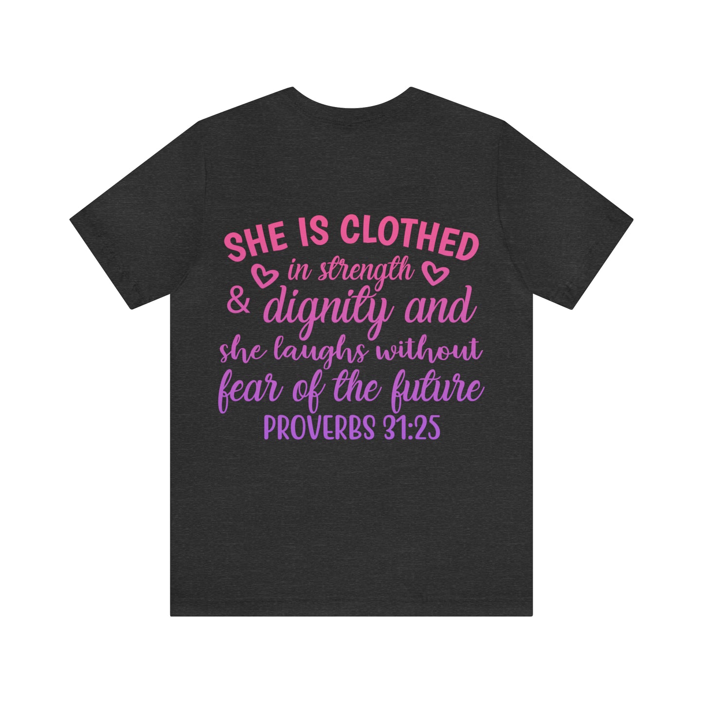 She is Clothed in Strength & Dignity and she laughs without fear of the future...... Proverbs 31:25