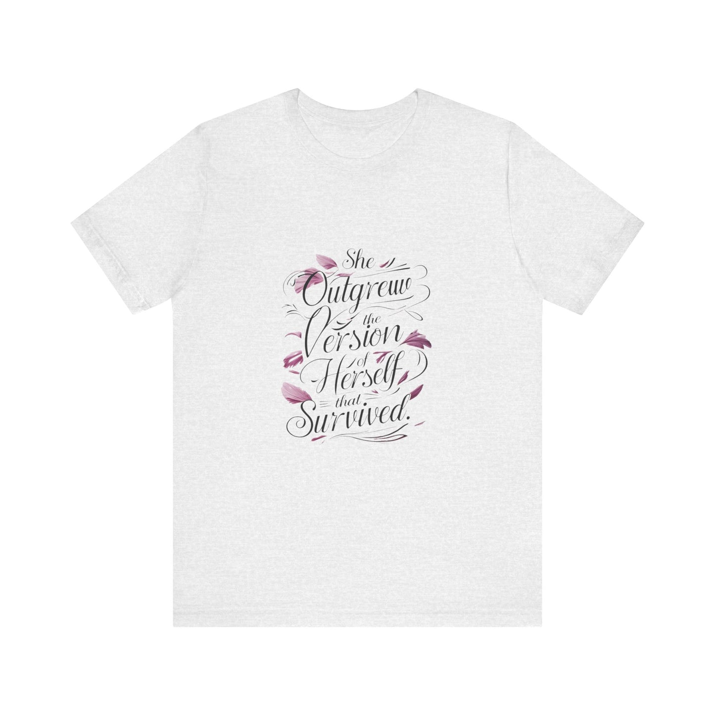 Empowering Quote Tee: 'She Outgrew the Version of Herself that Survived'