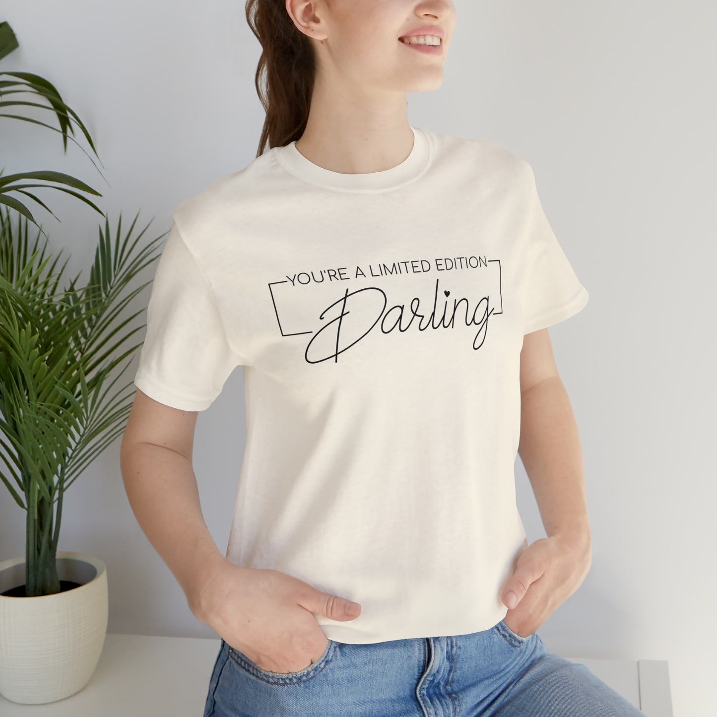 You're a Limited Edition Darling...... Motivational Women's T-Shirt