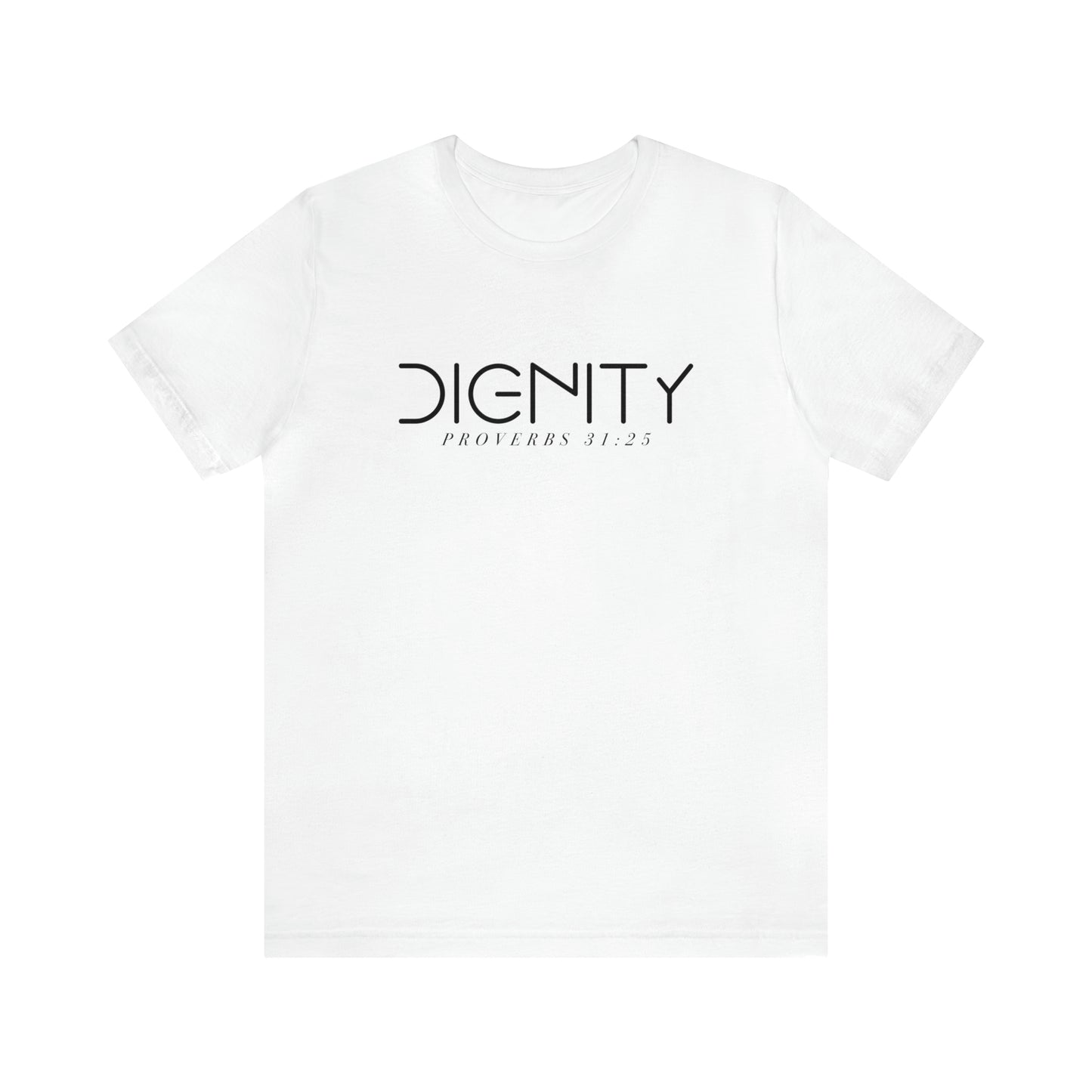 Dignity.... Proverbs 31:25....... Inspirational Womens Graphic T-Shirt, Jesus Shirt