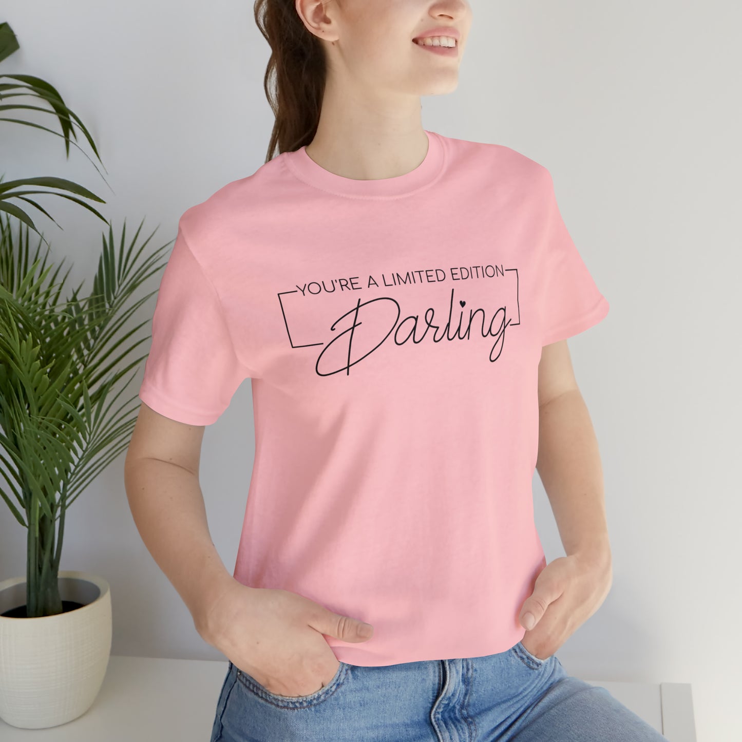 You're a Limited Edition Darling...... Motivational Women's T-Shirt
