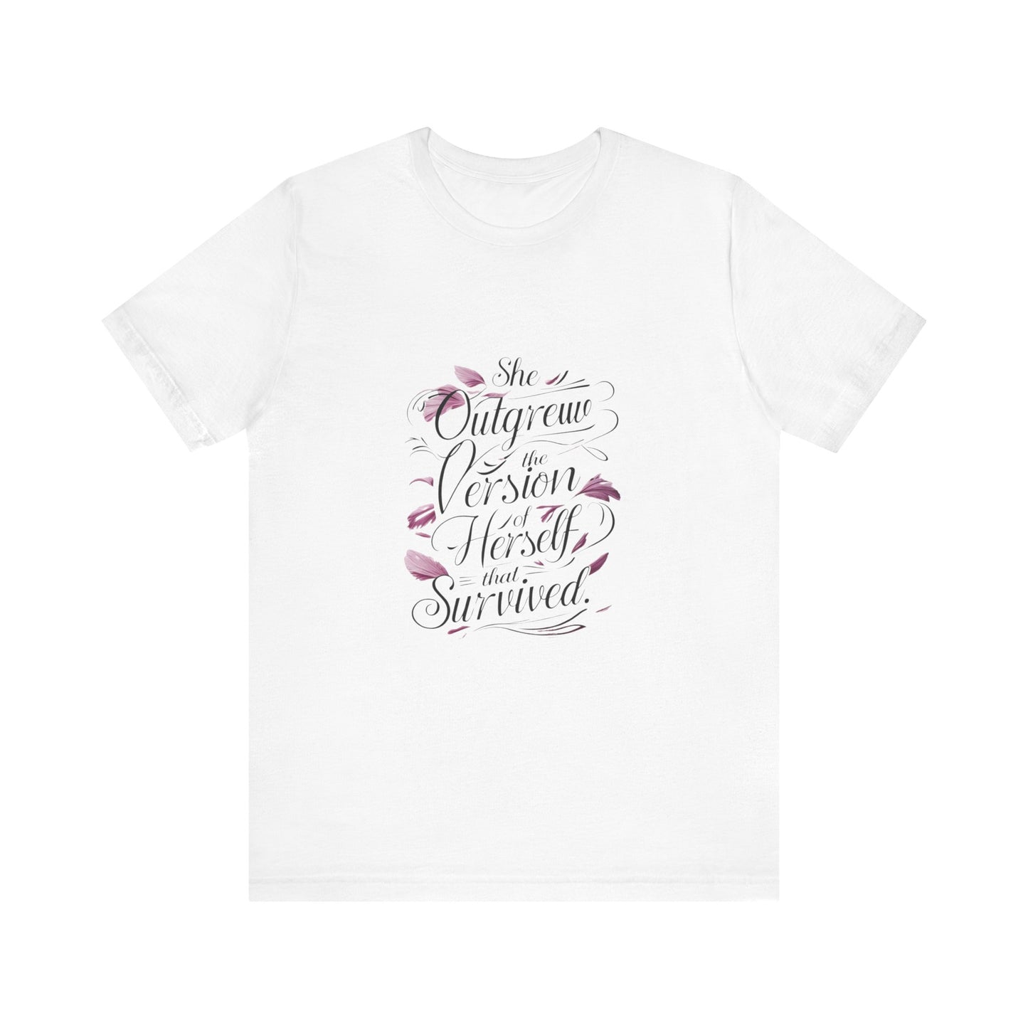 Empowering Quote Tee: 'She Outgrew the Version of Herself that Survived'
