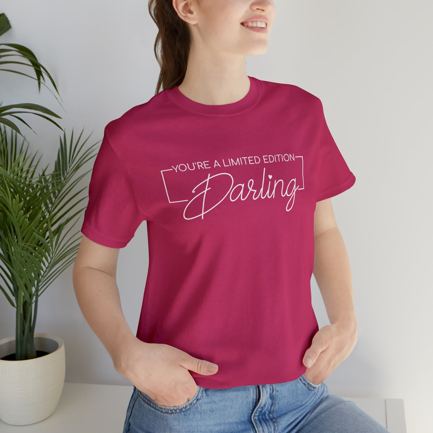 You're a Limited Edition Darling...... Motivational Women's T-Shirt