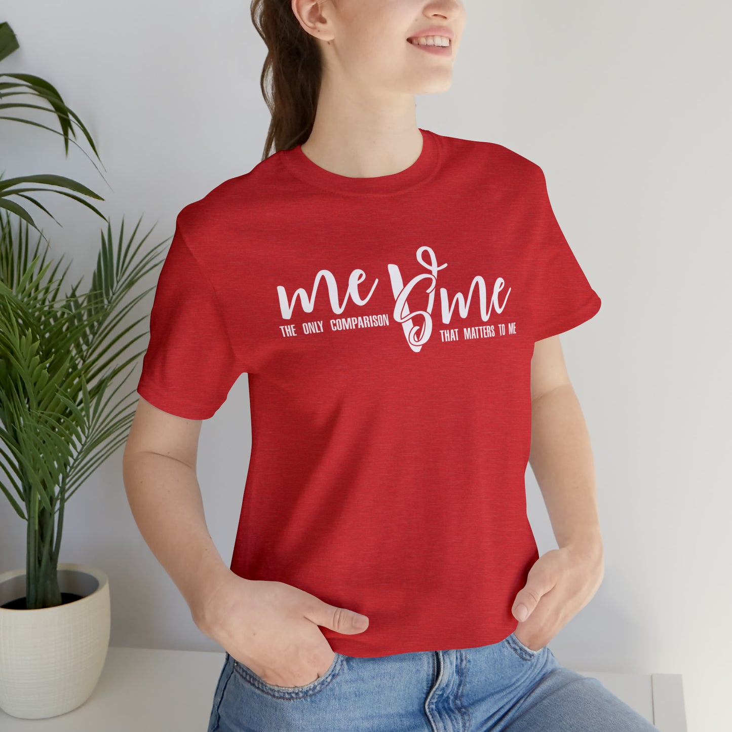 Me vs Me.... The only Competition that Matters to Me...... Motivational Women's T-Shirt