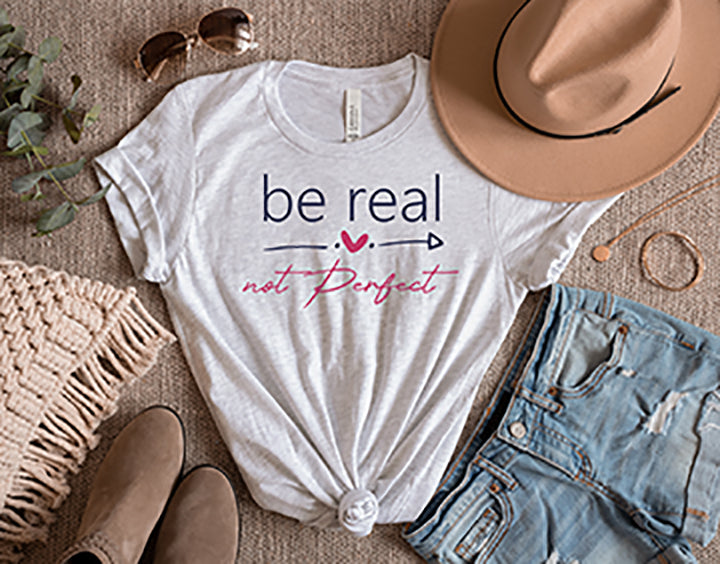 Be Real Not Perfect