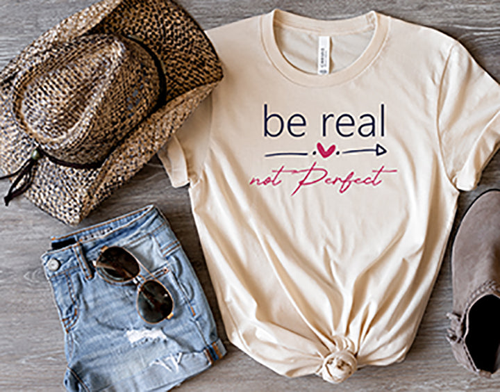 Be Real Not Perfect