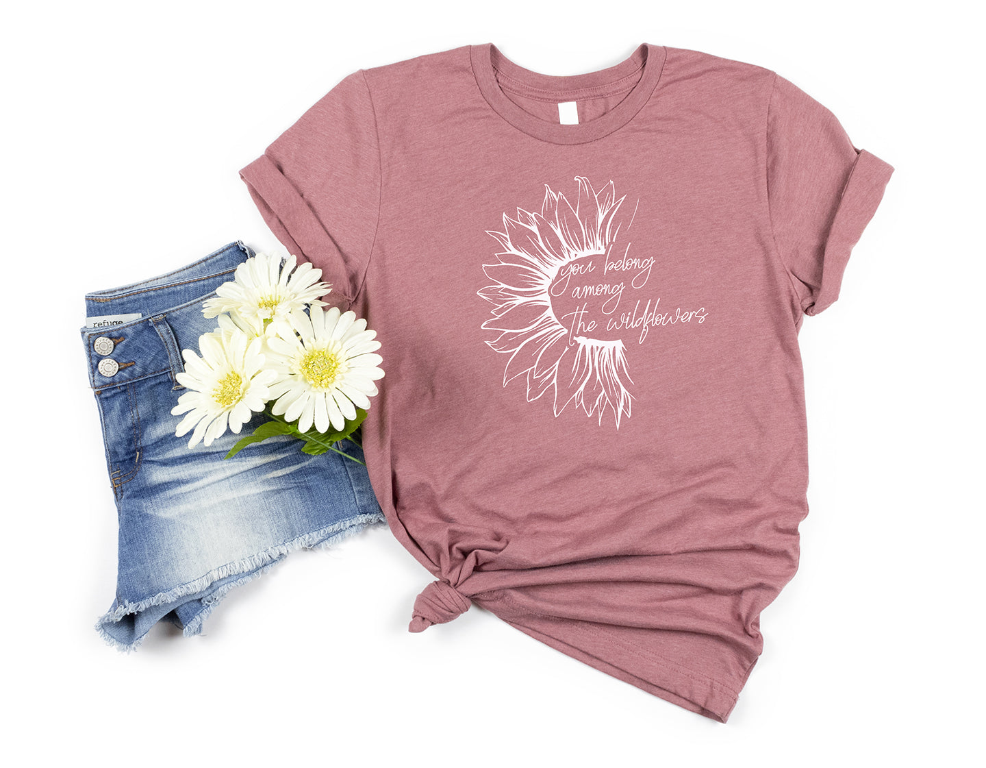 You belong Among the Wildflowers...... Motivational Women's T-Shirt