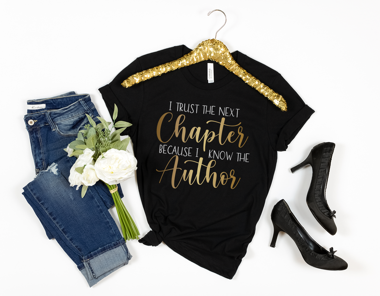 I Trust the Next Chapter because I know the Author...... Inspirational Women's T-Shirt