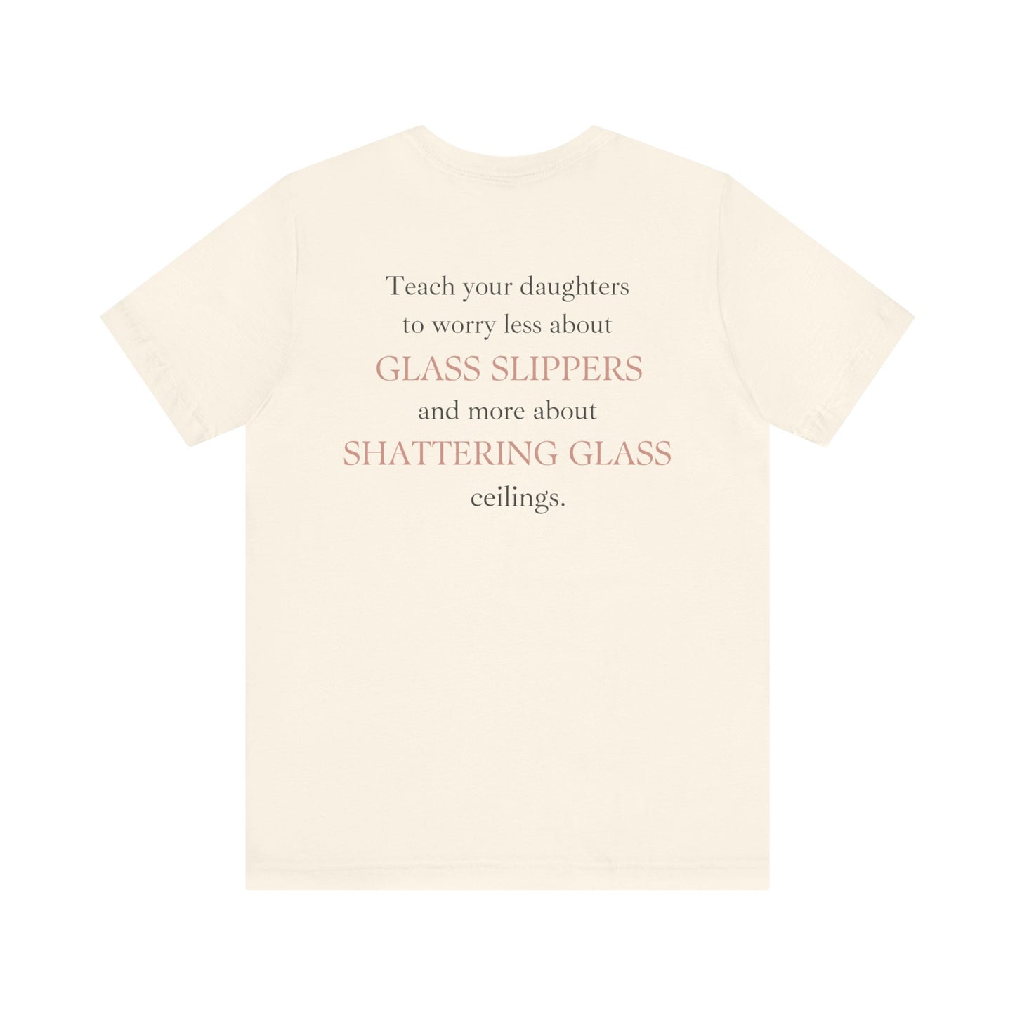 Glass Slippers Quote Tee — "Teach Your Daughters" Feminist Graphic T-Shirt