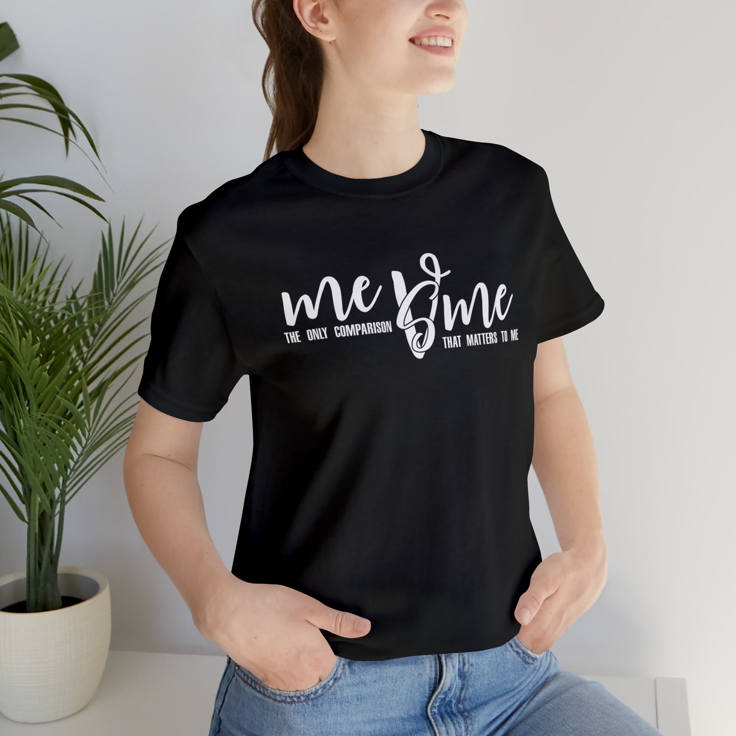 Me vs Me.... The only Competition that Matters to Me...... Motivational Women's T-Shirt