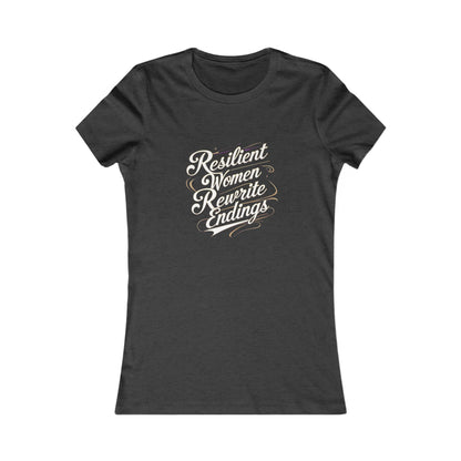 Empowering Women's Tee - Resilient Women Rewrite Endings,Inspirational T-Shirt, Women's Empowerment Shirt, Gift for Her, Feminist Apparel
