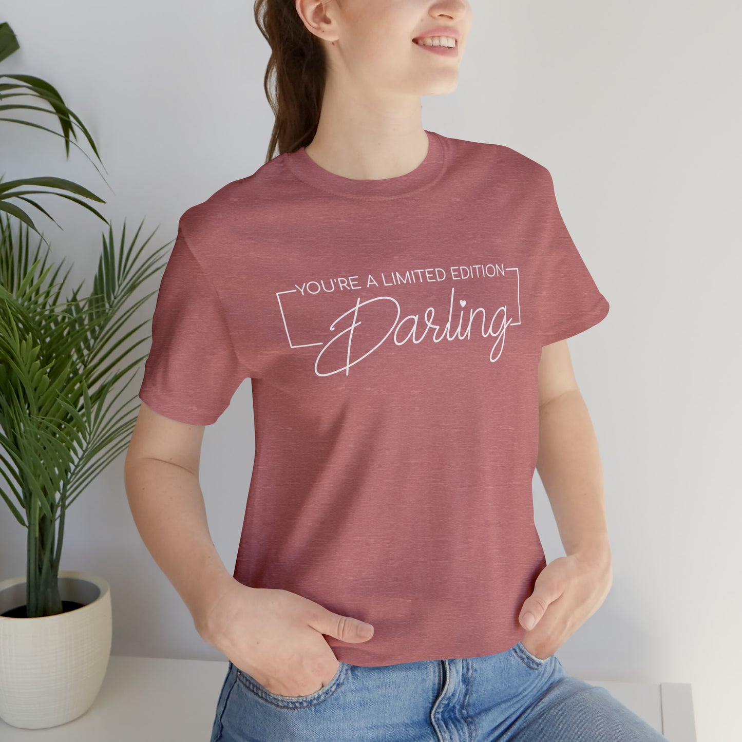 You're a Limited Edition Darling...... Motivational Women's T-Shirt