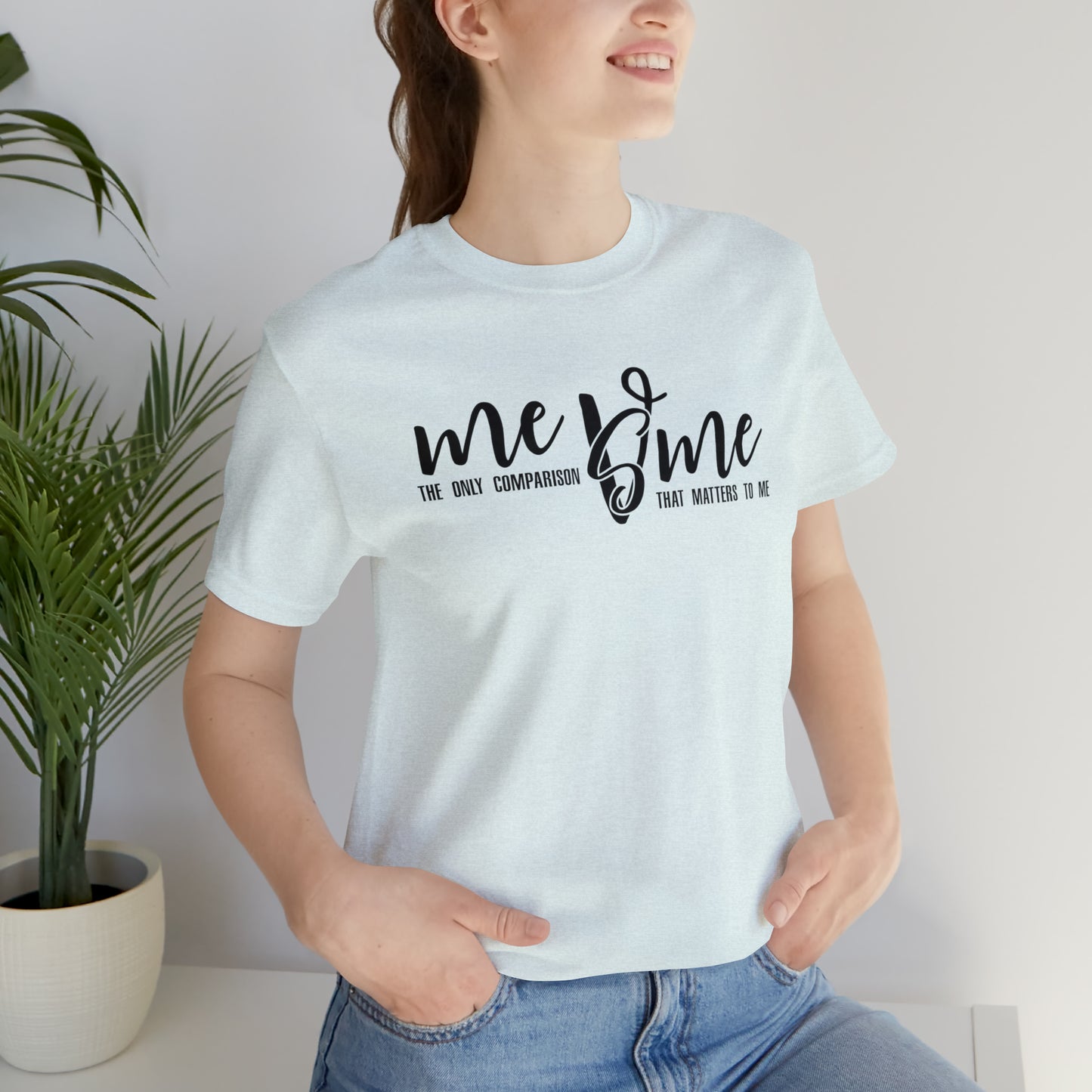 Me vs Me.... The only Competition that Matters to Me...... Motivational Women's T-Shirt