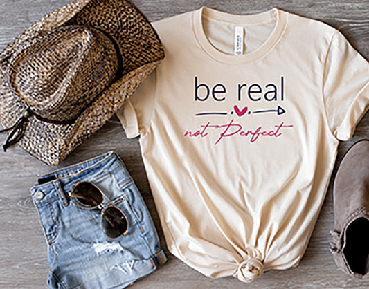 Be Real Not Perfect