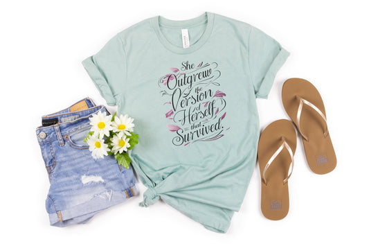 Empowering Quote Tee: 'She Outgrew the Version of Herself that Survived'
