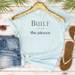 Built From the Pieces T-Shirt — Inspirational Recovery Tee