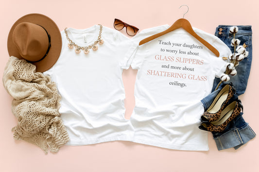 Glass Slippers Quote Tee — "Teach Your Daughters" Feminist Graphic T-Shirt