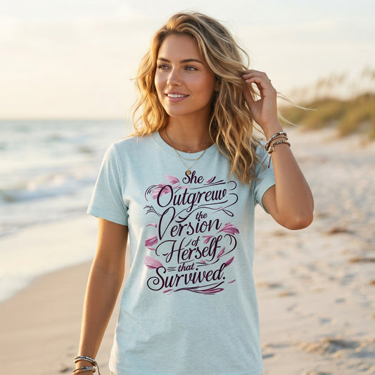Empowering Quote Tee: 'She Outgrew the Version of Herself that Survived'